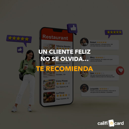 Un cliente feliz no se olvida te recomienda calificard